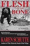 Flesh on the Bone: 3rd in a Trilogy of an American Family Immigration Saga by 