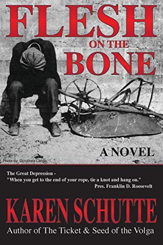 Flesh on the Bone: 3rd in a Trilogy of an American Family Immigration Saga by Karen L. Schutte
