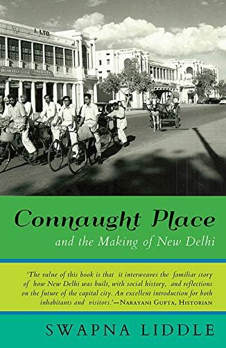 Swapna LiddleConnaught Place And The Making Of New Delhi
