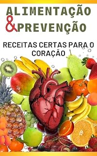 Livro Alimentação & Prevenção: receitas certa para o coração