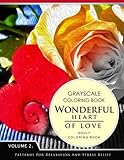 Wonderful Heart of Love Volume 2: Grayscale coloring books for adults Relaxation (Adult Coloring Books Series, grayscale fantasy coloring books) by 