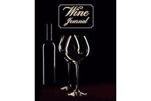 Wine Journal: A Log Book for the Management and Inventory of Your Wine Cellar. A Wine Journal Notebook. A Complete Book to Fi
