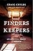 Finders Keepers: A Tale of Archaeological Plunder and Obsession by Craig Childs
