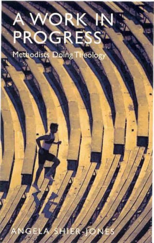 Work in Progress: Methodists Doing Theology, by Angela Shier-Jones