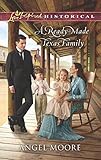A Ready-Made Texas Family (Love Inspired Historical) by Angel Moore