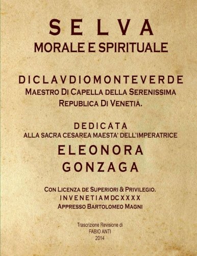 Monteverdi Claudio (1567-1643) - Selva Morale et Spirituale: Venetia 1640 - rev FABIO ANTI