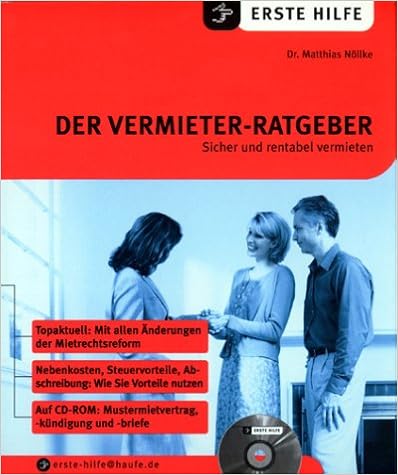 Erste Hilfe. Der Vermieter- Ratgeber. Sicher und rentabel vermieten, by Matthias Nöllke Erste Hilfe. Der Vermieter- Ratgeber. Sicher und rentabel vermieten, by Matthias Nöllke