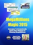 Megamillions Magic 2015: Strategies to Dramatically Boost Your Chances of Winning Megamillions