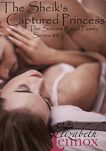 The Sheiks Captured Princess The Samara Royal Family Series Book 4 - 