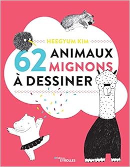 Amazonfr 62 Animaux Mignons à Dessiner Kim Heegyum Livres