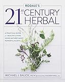 Rodale's 21st-Century Herbal: A Practical Guide for Healthy Living Using Nature's Most Powerful Plants