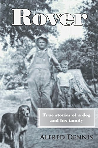 Rover: True stories of a dog and his family by Alfred Dennis