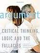 Argument Critical Thinking Logic and Fallacie Argument Critical Thinking Logic and Fallacie