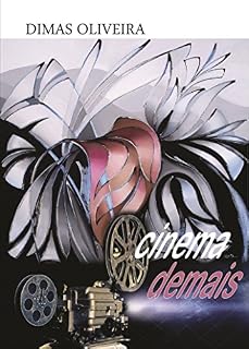 Livro cinema demais: ou era uma vez dezenas de filmes comentados e a situação do cinema em feira de santana
