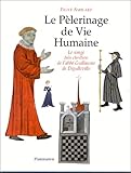 Le pèlerinage de vie humaine: Le songe très chrétien de l'abbé Guillaume de Digulleville : o by 