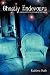 Ghostly Endevours-A Collection of Short Stories - Kathleen Pugh