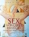 Sex, the World History: Through Time, Religion and Culture by
