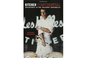 By Anthony Bourdain - Kitchen Confidential: Adventures in the Culinary Underbelly