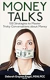 Money Talks: 100 Strategies to Master Tricky Conve…