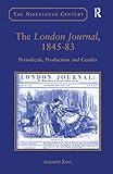 The London Journal, 1845-83: Periodicals, Production and Gender (The Nineteenth Century Series) by Andrew King