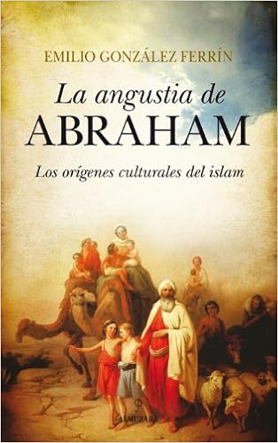 La angustia de Abraham: Los orígenes culturales del Islam