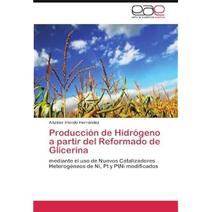 Producción de Hidrógeno a partir del Reformado de Glicerina: mediante el uso de Nuevos Catalizadores Heterogéneos de Ni, Pt y PtNi modificados (Spa