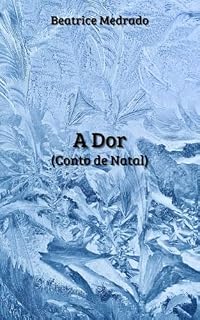 Livro A Dor : (Conto de Natal) (Coleção Contos Natalinos)