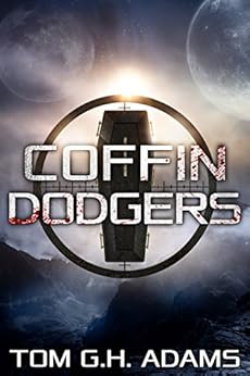 Coffin Dodgers: A Sci Fi Horror Book by [Adams, Tom G.H.]