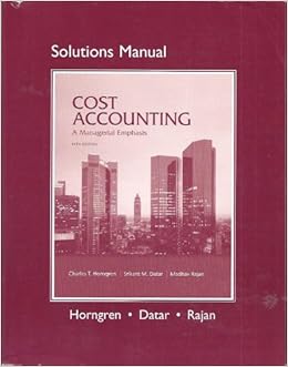 Solutions Manual Cost Accounting A Managerial Emphasis 14th Edition Books