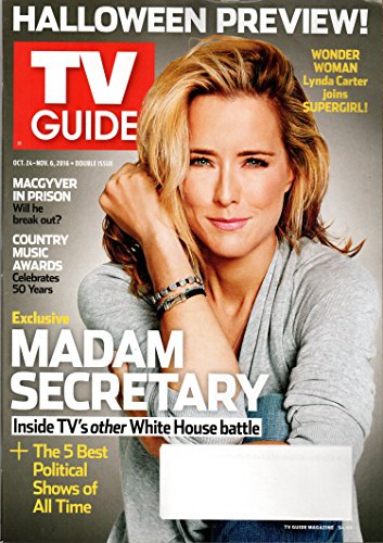 TV Guide Magazine October 24 – November 6, 2016 | Double Issue - Madam Secretary