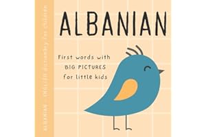Albanian English dictionary for children, First words with big pictures for little kids: Baby book to learn Albanian language