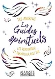 Les Guides Spirituels : les rencontrer et travailler avec eux (ALLIANCE MAGIQUE) (French Edition) by 