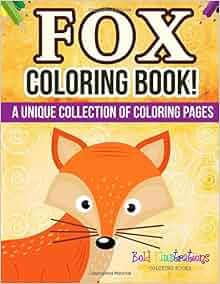 Download Fox Coloring Book! A Unique Collection Of Coloring Pages: Bold Illustrations: 9781641938334 ...