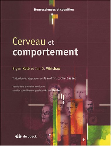 Cerveau Et Comportement (Neurosciences et cognition) (French Edition) by Bryan Kolb, Ian Q. Whishaw, Anne Beuter