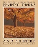 The Country Journal Book of Hardy Trees and Shrubs, Flint, Harrison, 0918678021