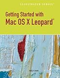 Getting Started with Macintosh OS X Leopard, Illustrated (Illustrated Series: MAC Products) by Kelley Shaffer