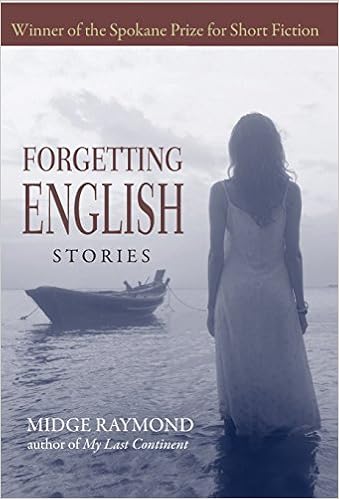 Forgetting English: Stories, by Midge Raymond Forgetting English: Stories, by Midge Raymond