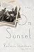 On Sunset: A Memoir by Kathryn Harrison
