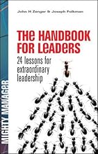 The Handbook for Leaders: 24 Lessons for Extraordinary Leadership (Mighty Managers Series)