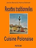 Recettes traditionnelles - Cuisine Polonaise (French Edition) by Janine Benoit