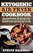 Ketogenic Air Fryer Cookbook: Quick and Easy Ketogenic Diet Friendly Air Fryer Recipes for Weight Lo by Evelyn Halliday