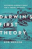 Darwin's First Theory: Exploring Darwin's Quest for a Theory of Earth