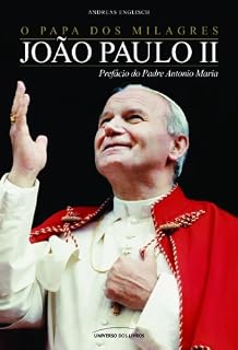 Livro O papa dos milagres - João Paulo II