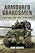 Armoured Guardsman: A War Diary, June 1944-April 1945 by Robert Boscowan
