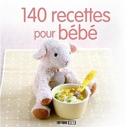 140 recettes pour bébé