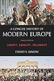 A Concise History of Modern Europe: Liberty, Equality, Solidarity