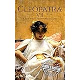 Cleopatra: A Life From Beginning to End