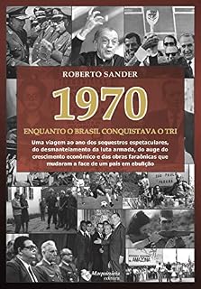 Livro 1970 Enquanto o Brasil Conquistava o Tri
