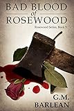 Bad Blood of Rosewood: Book 3 (Rosewood Series)