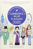 The English Heritage Guide to London's Blue Plaques: The Lives and Homes of London's Most Interesting Inhabitants by Ronald Hutton